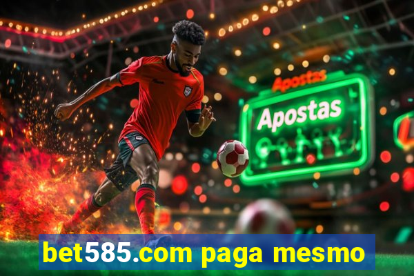 bet585.com paga mesmo